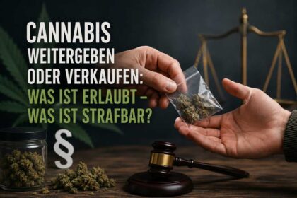 Cannabis: weitergeben oder verkaufen